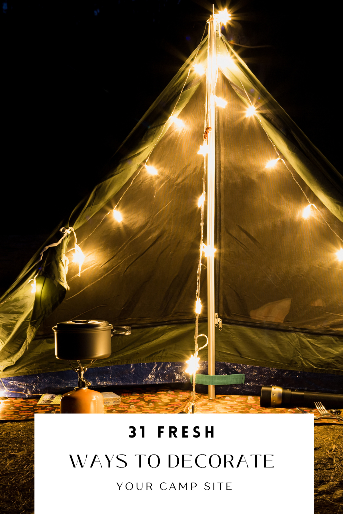 Cozy ways to decorate a tent