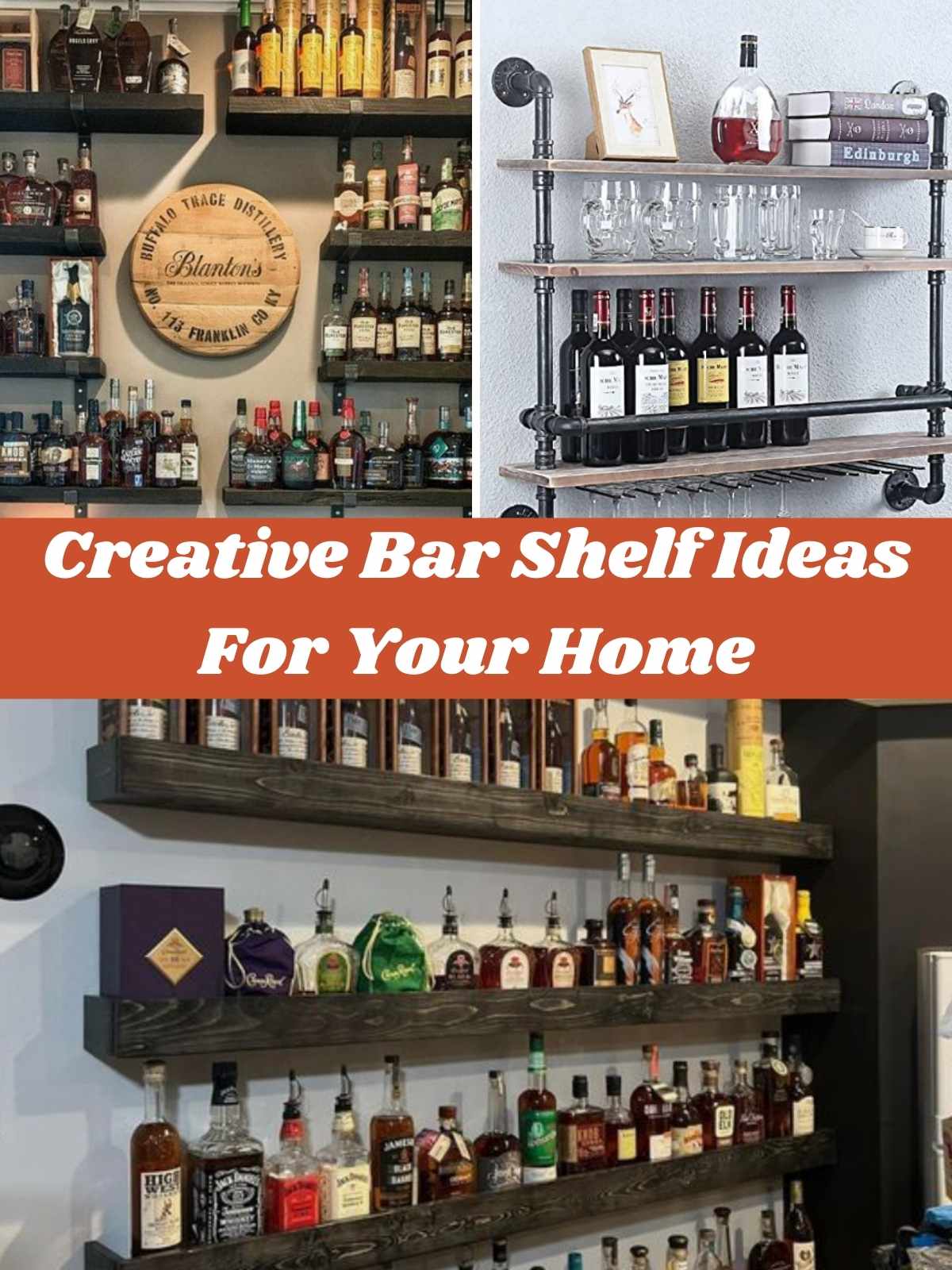 Creative Bar Shelf Ideas For Your Home. 3 examples of booze filled shelves.