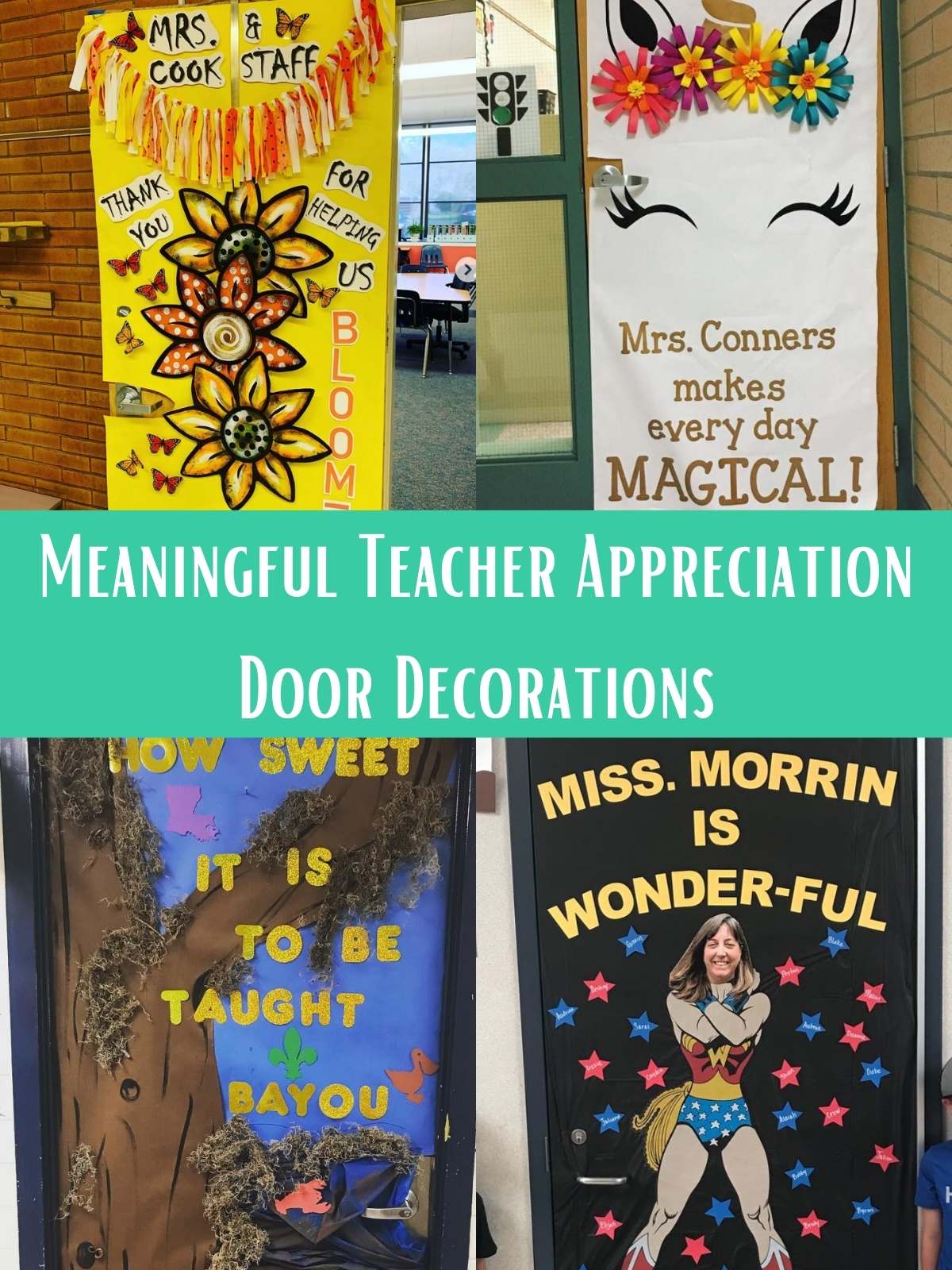 Meaningful Teacher Appreciation Door Decorations. 4 Different doors with different themes.