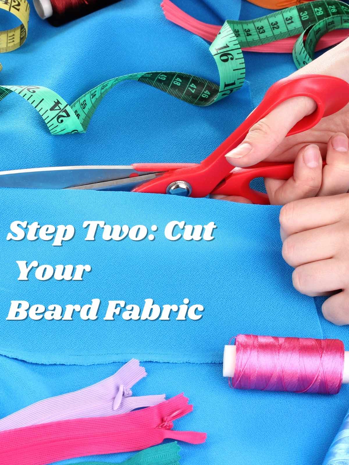 Step Two: Cut Your Beard Fabric. Photo of someone cutting blue fabric.